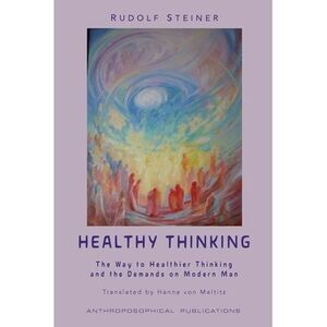 Healthy Thinking: The Way to Healthier Thinking in the Demands on Modern Man --